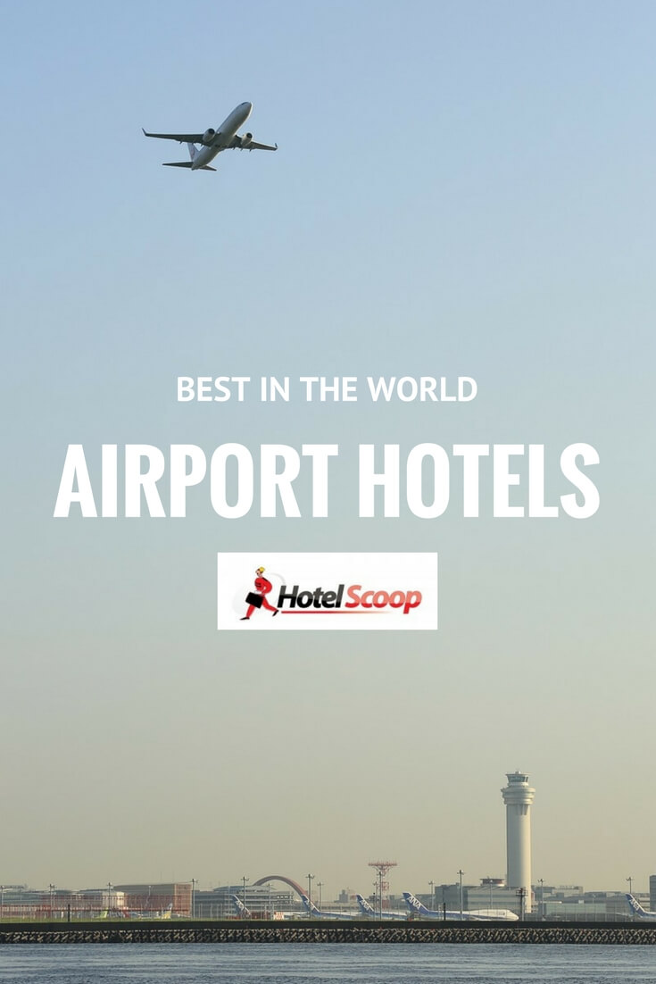 Scoop on the best airport hotels in the world.