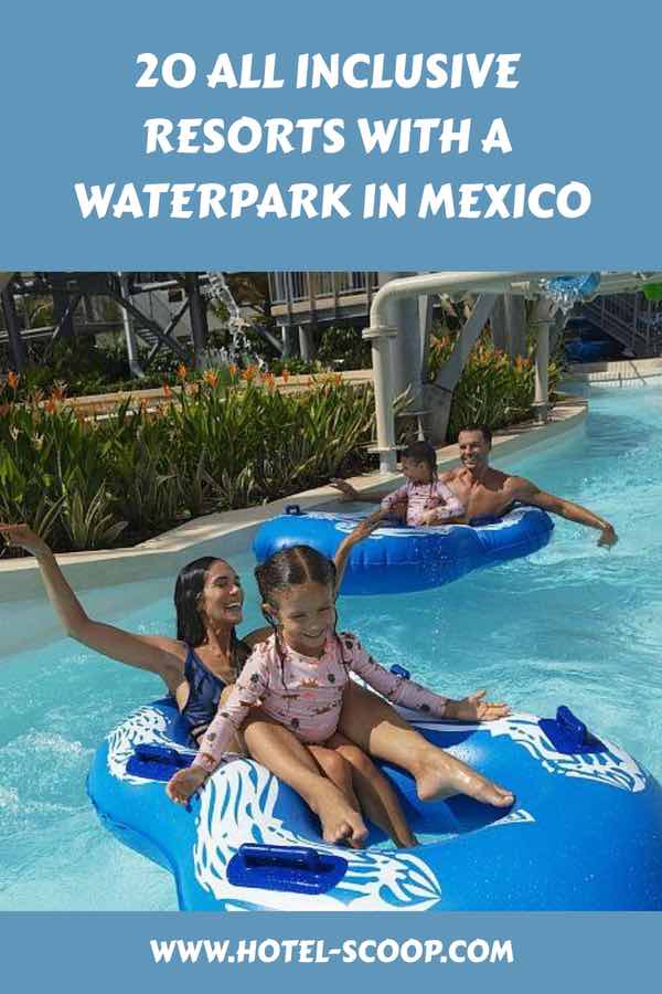 20 All Inclusive Resorts with a Waterpark in Mexico #mexico #kids #family #waterpark #travel #vacation #trip #holiday